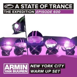 A State of Trance 600 – New York City – Armin Van Buuren – Warm Up Set