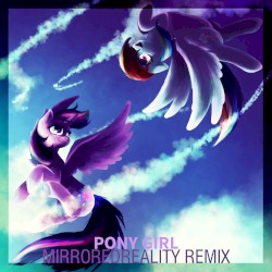 Pony Girl (MirroredReality remix)