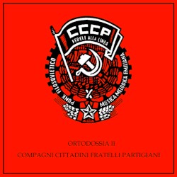 Ortodossia IIº / Compagni, cittadini, fratelli, partigiani