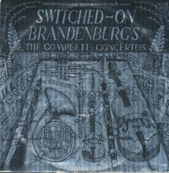 Switched-On Brandenburgs: The Complete Concertos