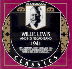 The Chronological Classics: Willie Lewis and His Negro Band 1941