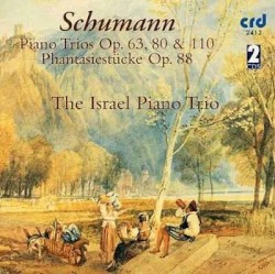 Schumann, Piano Trios Op. 63, 80 & 110 / Phantasiestücke Op. 88