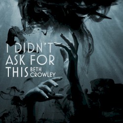 I Didn't Ask For This