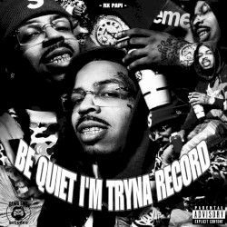 Be Quiet Im Tryna Record