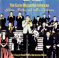 The Glenn Miller Soundtracks