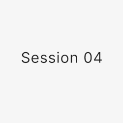 Session 04
