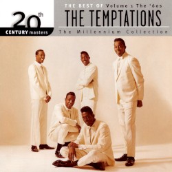 20th Century Masters: The Millennium Collection: The Best of The Temptations, Volume 1: The ’60s