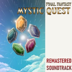 Remastered Soundtrack: Final Fantasy Mystic Quest