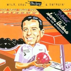 Ultra‐Lounge: Wild, Cool & Swingin’, The Artist Collection, Volume 6