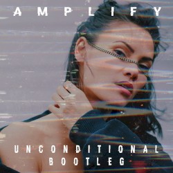 Unconditional (Amplify bootleg)