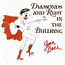 Diamonds and Rust in the Bullring