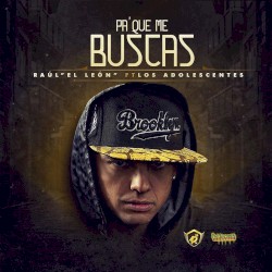 Pa’ qué me buscas