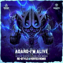 I'm Alive (REBiRTH Festival Anthem 2019) (Re-Style & Vertex remix)