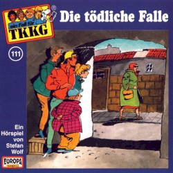 TKKG 111: Die tödliche Falle