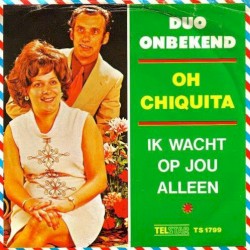 Oh Chiquita / Ik wacht op jou alleen