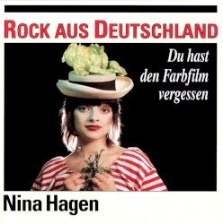 Rock aus Deutschland Ost, Volume 12: Nina Hagen - Du hast den Farbfilm vergessen