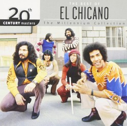 20th Century Masters: The Millennium Collection: The Best of El Chicano