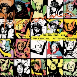 Burning Up / Physical Attraction