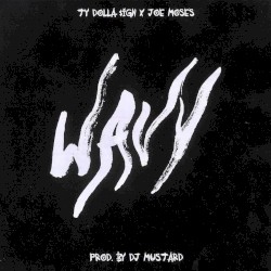 Wavy (Prod. by DJ Mustard)