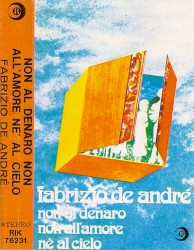 Non al denaro non all’amore né al cielo
