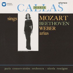 Callas Sings Mozart, Beethoven & Weber Arias