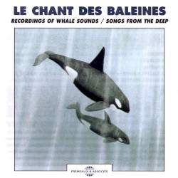 Le Chant des baleines / Songs From the Deep