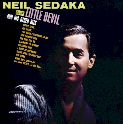 Neil Sedaka Sings: Little Devil and His Other Hits
