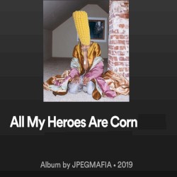 All My Heroes Are Corn