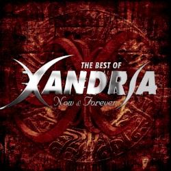 Now & Forever: The Best of Xandria