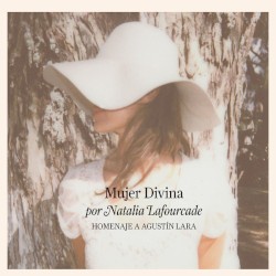 Mujer divina: Homenaje a Agustín Lara