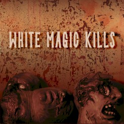 White Magic Kills