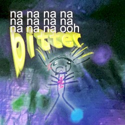 BITTER (na na ooh)