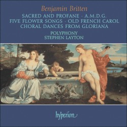 Sacred and Profane / A.M.D.G. / Five Flower Songs / Old French Carol / Choral Dances from Gloriana