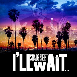 I’ll Wait