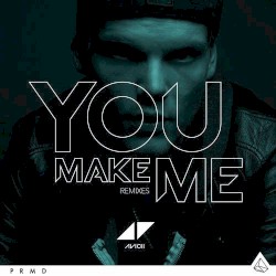 You Make Me (remixes)