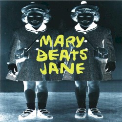 Mary Beats Jane