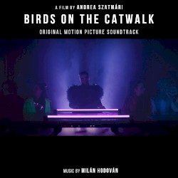 Birds on the Catwalk (Original Motion Picture Soundtrack)