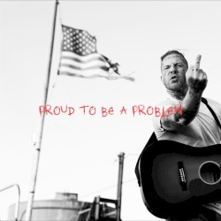 Proud to Be a Problem
