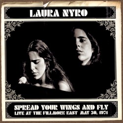Spread Your Wings and Fly: Live at the Fillmore East May 30, 1971