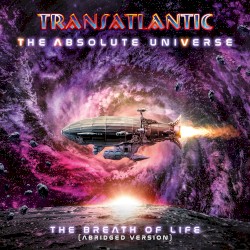 The Absolute Universe: The Breath of Life (abridged version)