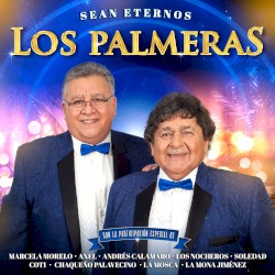 Sean eternos Los Palmeras