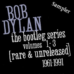 The Bootleg Series, Volumes 1–3: 1961–1991: Rare and Unreleased (sampler)