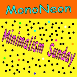 Minimalism Sunday