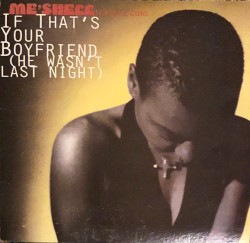 If That's Your Boyfriend (He Wasn't Last Night)