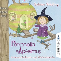 Petronella Apfelmus: Schneeballschlacht und Wichtelstreiche