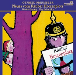 Neues vom Räuber Hotzenplotz