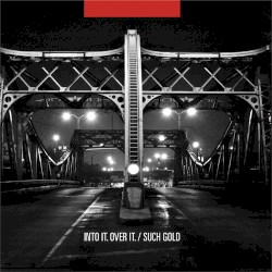 Into It. Over It. / Such Gold