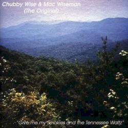 Give Me the Smokies and the Tennessee Waltz