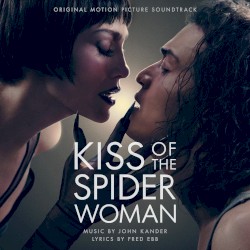 Kiss of the Spider Woman: Original Motion Picture Soundtrack