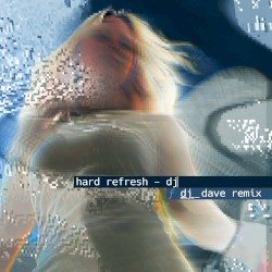 Hard Refresh (DJ_Dave remix)